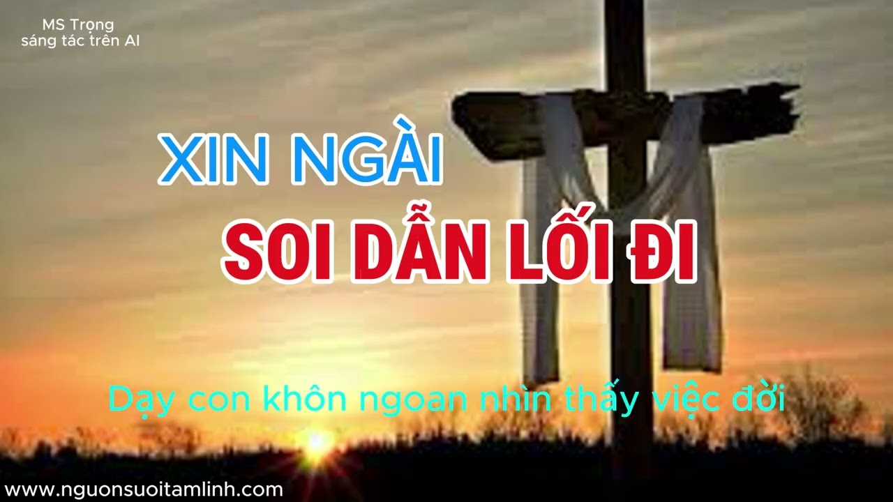 XIN NGÀI SOI DẪN LỐI ĐI (Giọng Ca Nam)