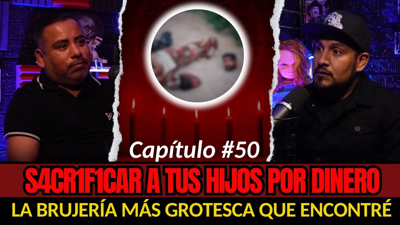 50 | Ofreció sus hijos al DIABLO por DINERO...La BRUJERÍA más GROTESCA | Testimonio de Explorador