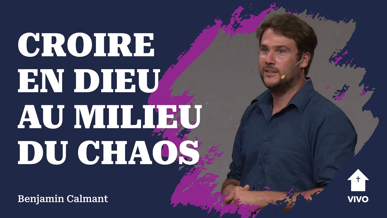 Croire en Dieu au milieu du chaos 🖤 Ben