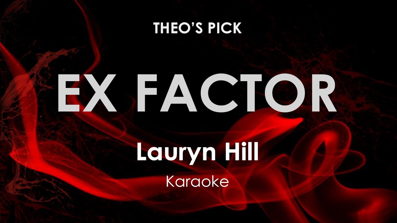 Ex Factor | Lauryn Hill karaoke