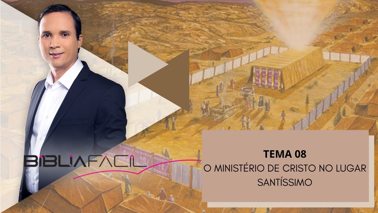 Tema 08 - O ministério de Cristo no lugar santíssimo