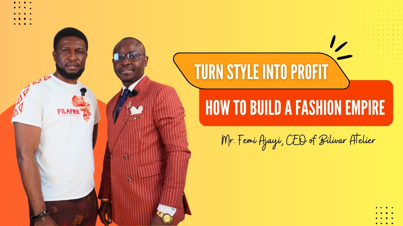 Build a Luxury Brand | Mr. Femi Ajayi (Bilivar's Atelier) Fashion Business Journey | Ep. 9