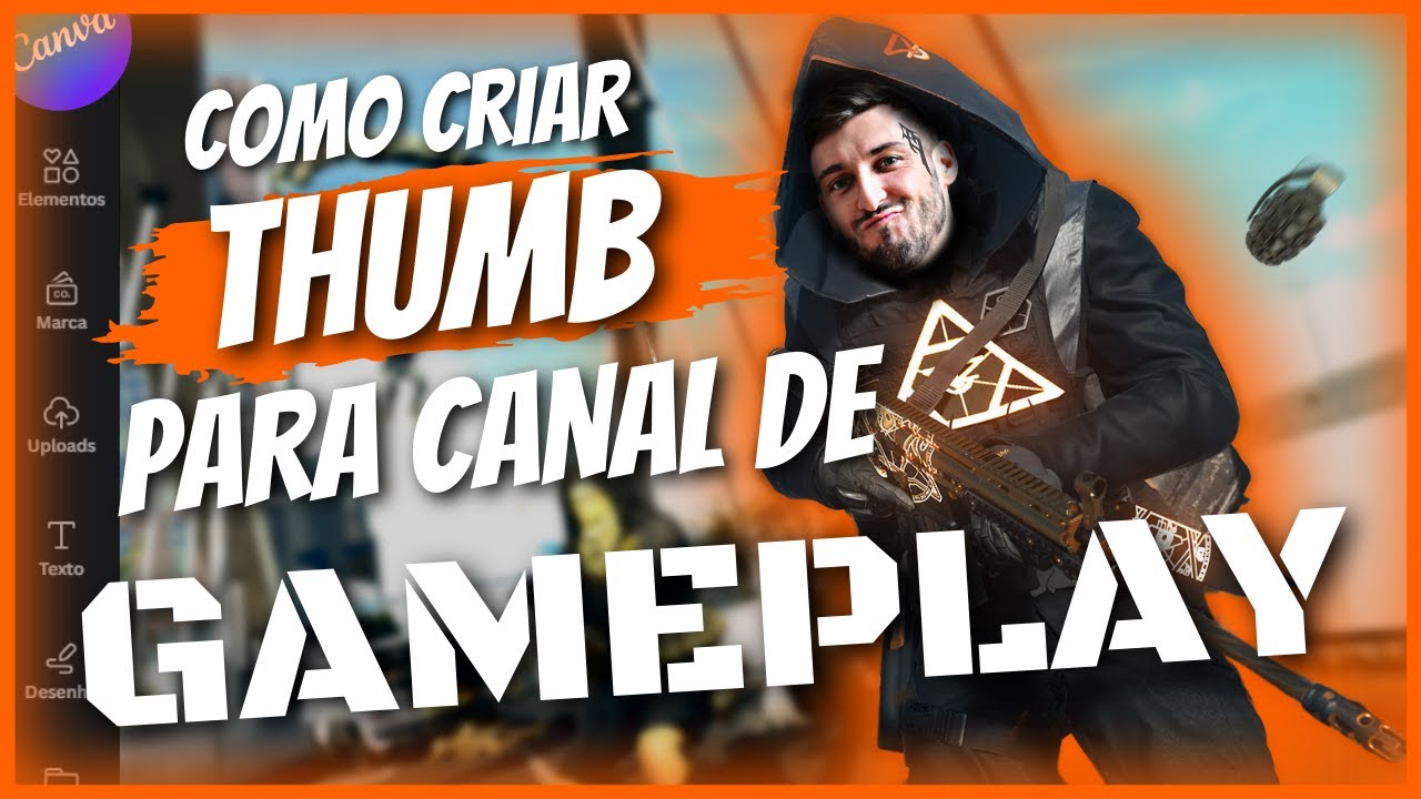 COMO CRIAR THUMB PARA CANAL DE GAMEPLAY E LIVES COM O CANVA