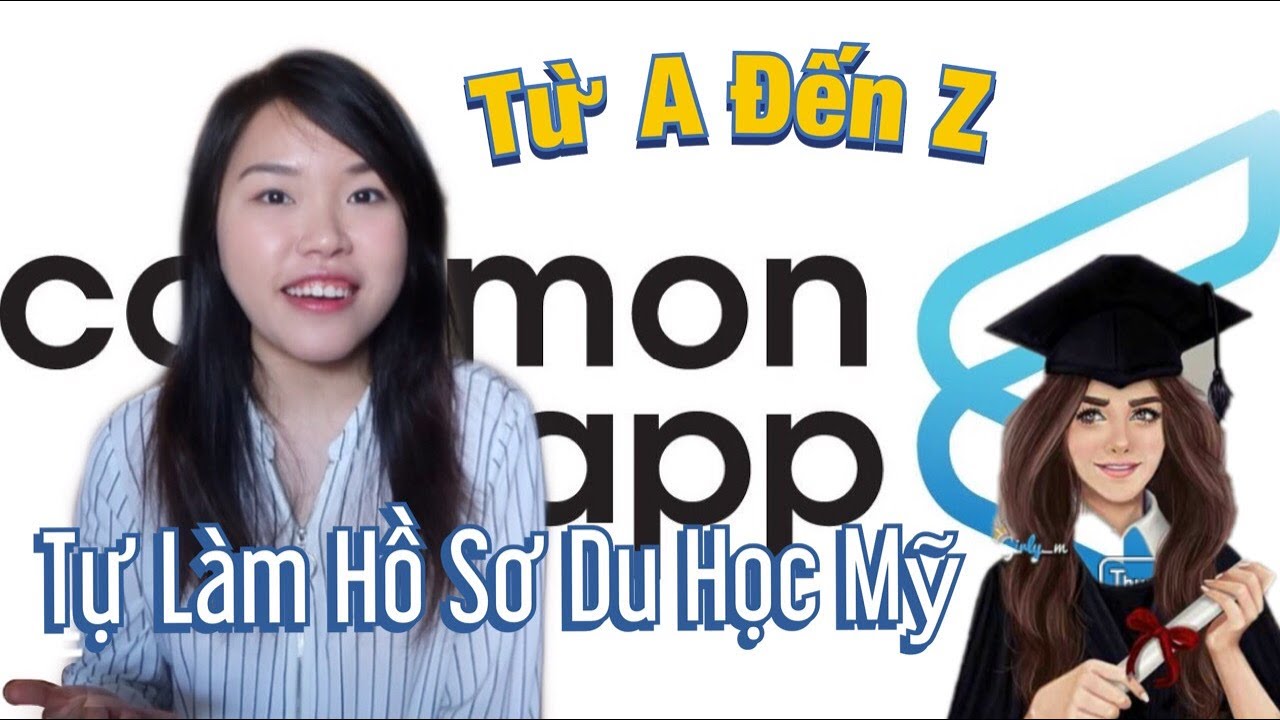 CẨM NANG TỰ LÀM HỒ SƠ XIN HỌC BỔNG MỸ TỪ A ĐẾN Z II Common App's Tutorial II Thư's Diary