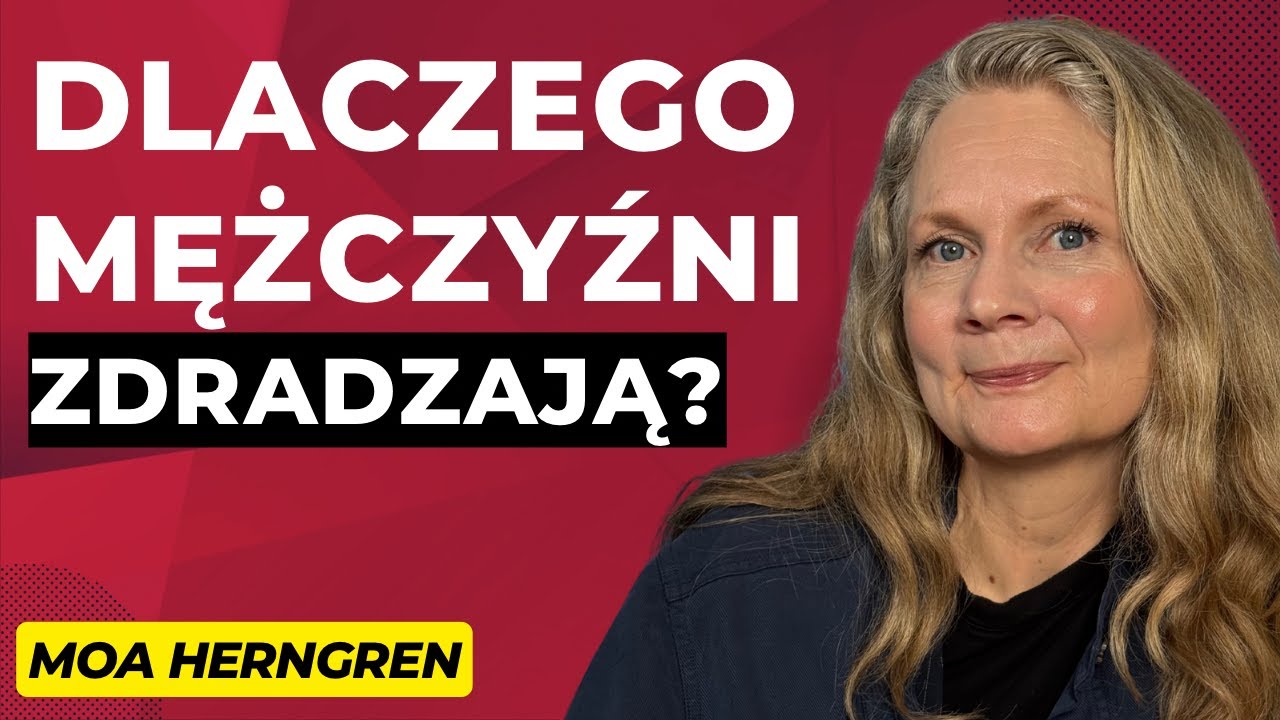#60 „Dlaczego mężczyźni zdradzają i kiedy decydują się odejść?” – gość: Moa Herngren
