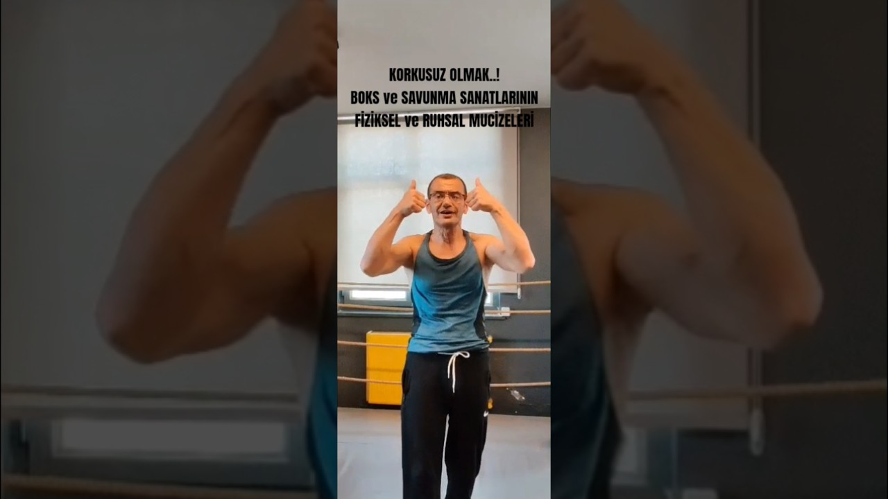 KORKUSUZ OLMAK ! BOKS ve SAVUNMA SANATLARININ BİLİMSEL MUCİZELERİ.