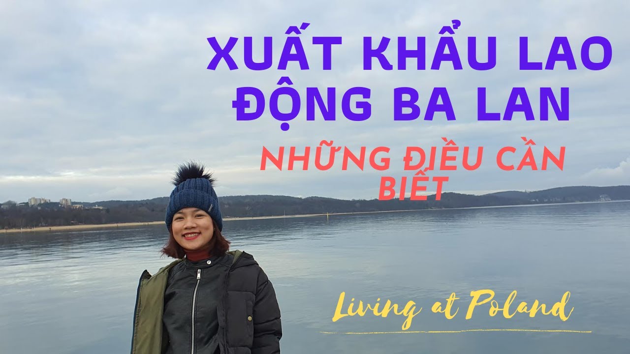 Xuất khẩu lao động Ba Lan - Những điều cần biết - SamVlog