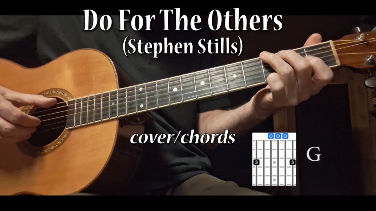 Do For The Others (Stephen Stills) - cover with chords