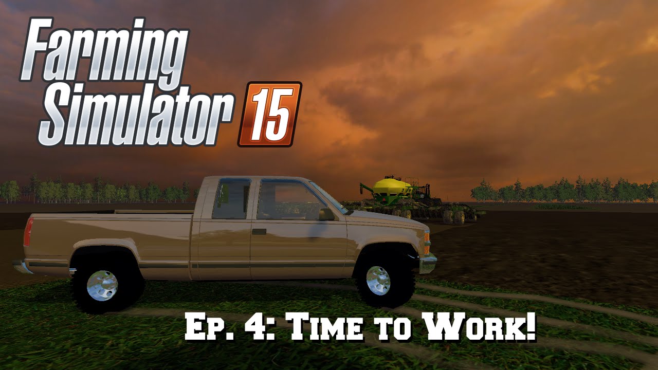 Let's Play FS15: Ep. 4: Time to Work!