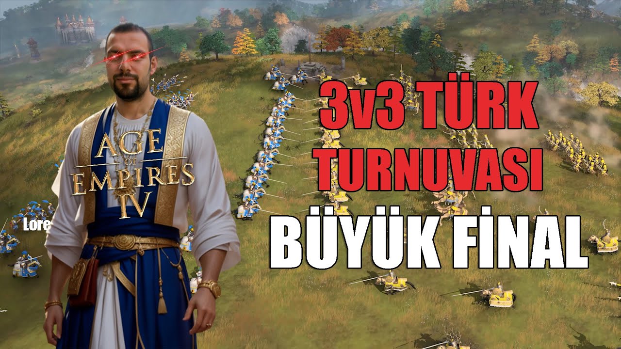 Age of Empires IV 3v3 TÜRK DEVLERİ TURNUVASI- BÜYÜK FİNAL | AoE4 Turnuva