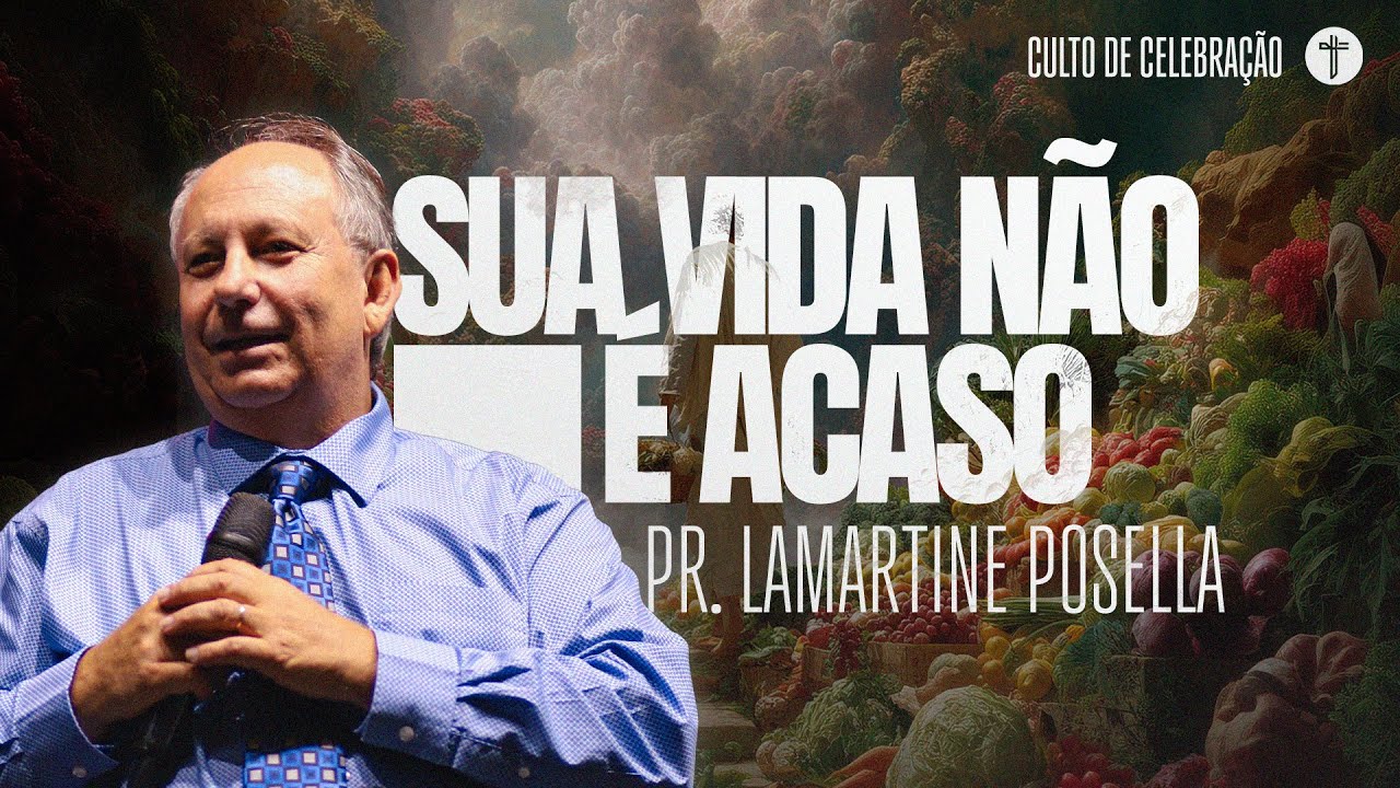 UMA VIDA NO PROPÓSITO DE DEUS | Pr. Lamartine Posella
