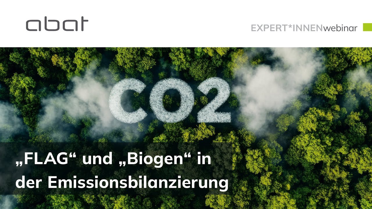 Webinar: „FLAG“ und „Biogen“ in der Emissionsbilanzierung