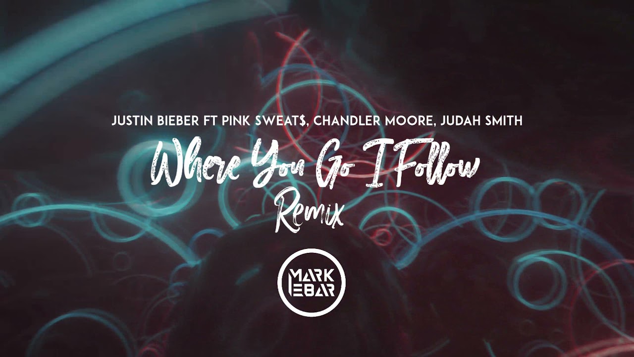 Justin Bieber - Where You Go I Follow (Mark Ebar REMIX) M&uacute;sica Electr&oacute;nica Cristiana