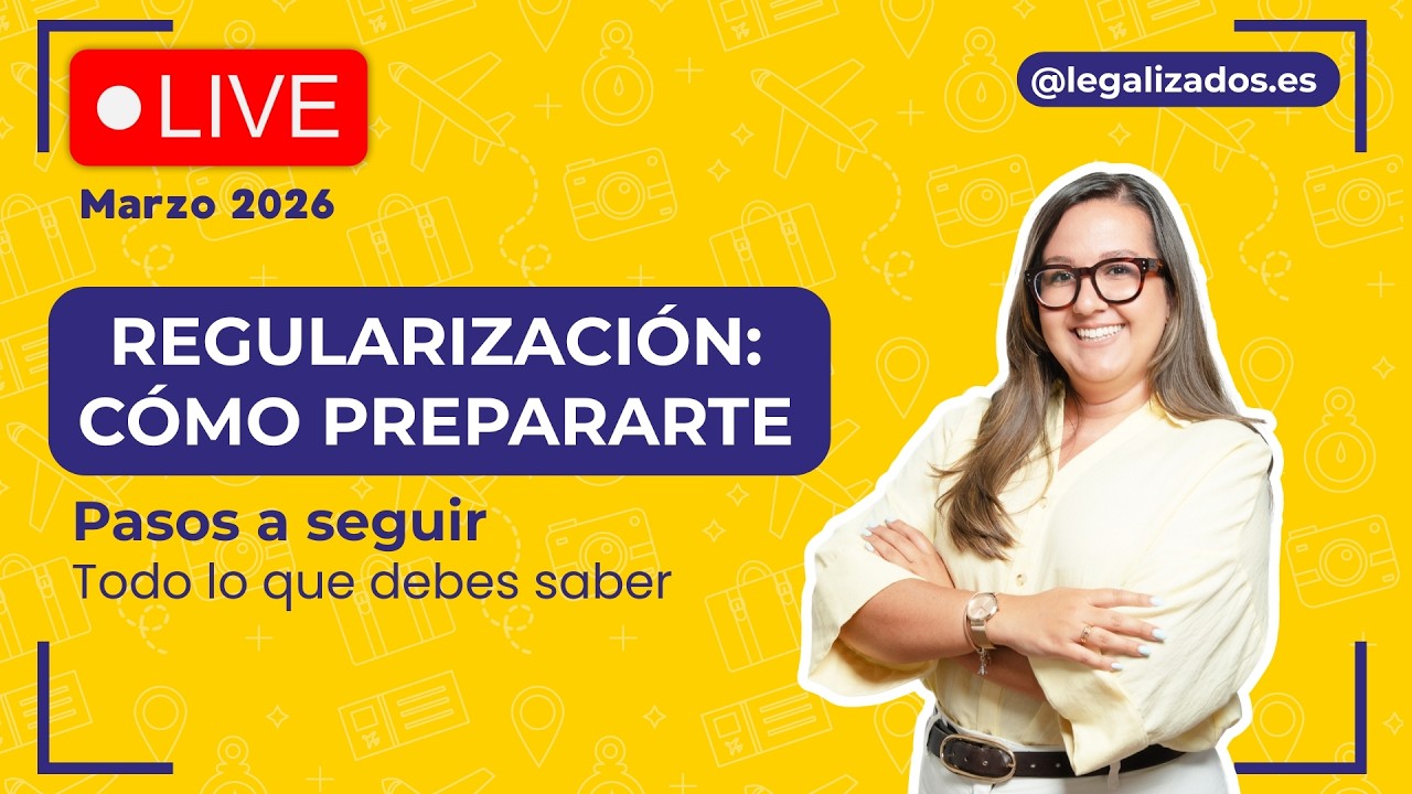 Cómo prepararte para la regularización masiva 🇪🇸 Todo lo que tienes que saber