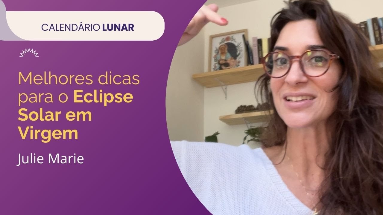 Melhores dicas para o Eclipse Solar em Virgem!