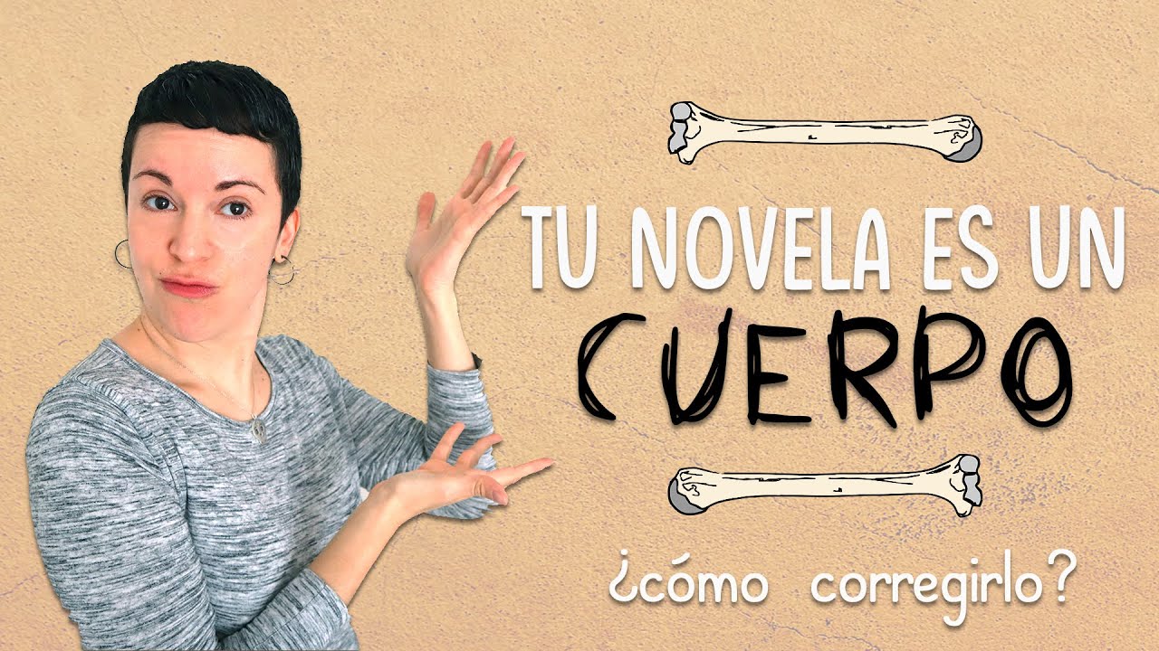 Tu novela es un cuerpo, ¿cómo corregirlo?