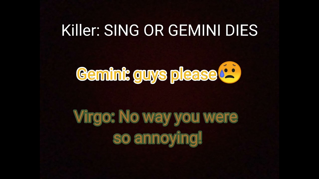 Sing or Gemini dies!