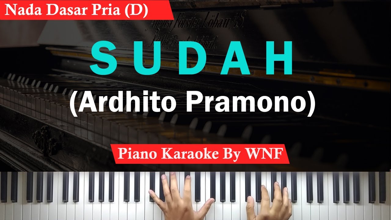 Ardhito Pramono - Sudah Karaoke Male Key | Piano Karaoke