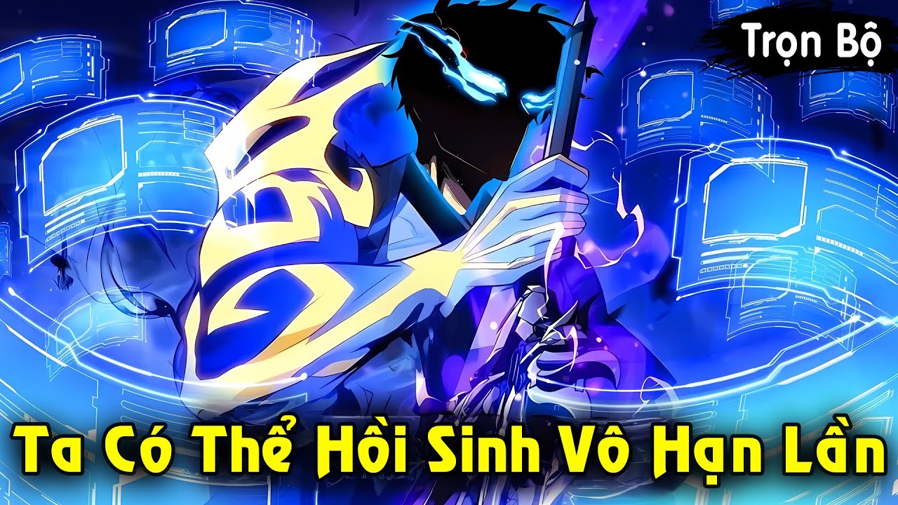 Full Trọn Bộ | Ta Có Thể Hồi Sinh Vô Hạn, Trở Thành Nỗi Khiếp Sợ Của Ma Giáo | Review Truyện