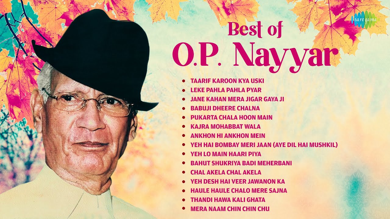 Best of O.P. Nayyar | Taarif Karoon Kya Uski | Leke Pahla Pahla Pyar | Jane Kahan Mera Jigar Gaya Ji