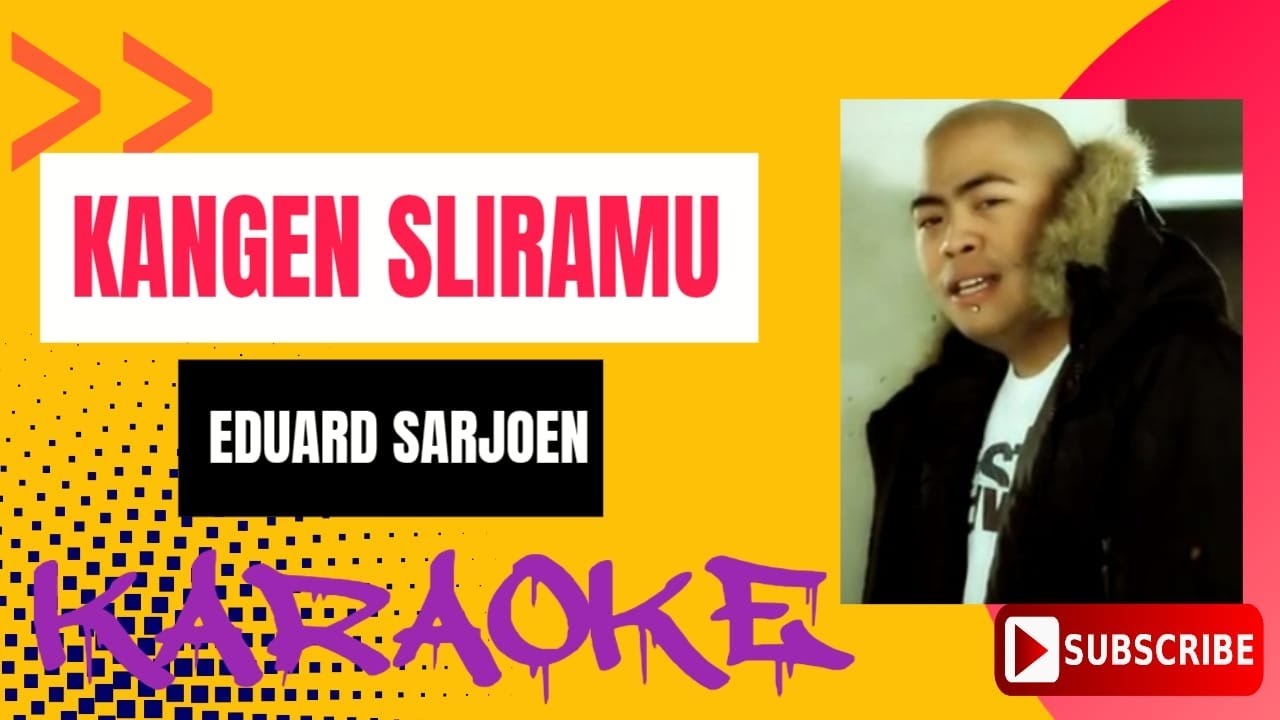 KANGEN SLIRAMU-EDUARD SARJOENNKARAOKE @marcovickaraoke