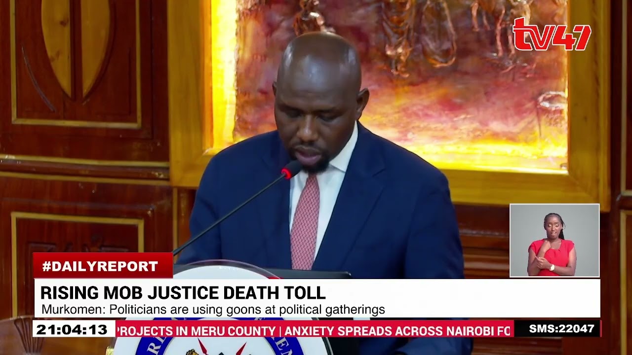 579 people killed by mob justice since Jan 2025,Murkomen says the surge is linked to increased gangs
