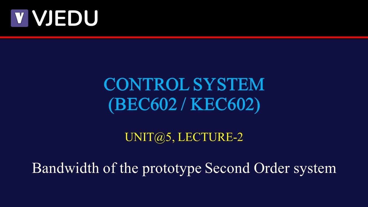 U5_L2 | Bandwidth of the prototype Second Order system | Control System (BEC602/KEC602) | Hindi
