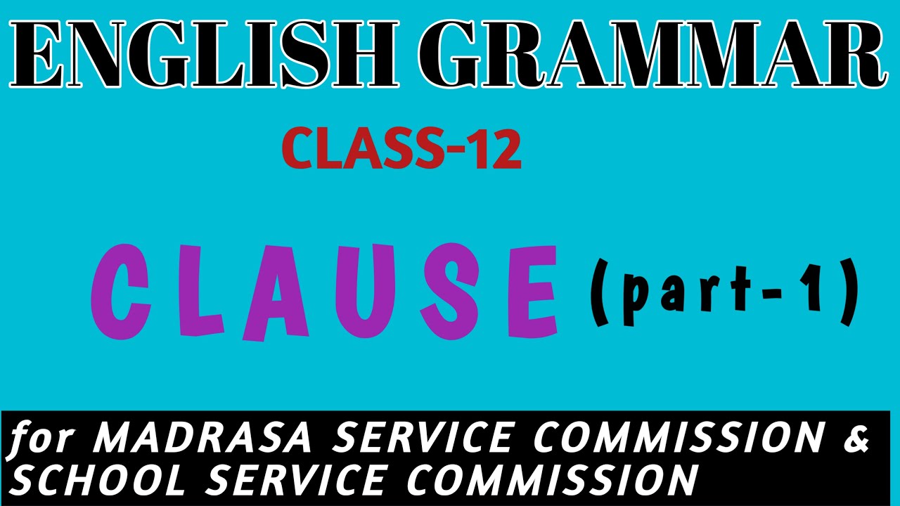 English Grammar//class-12// CLAUSE (part-2)//for SLST and MADRASA SERVICE COMMISSION