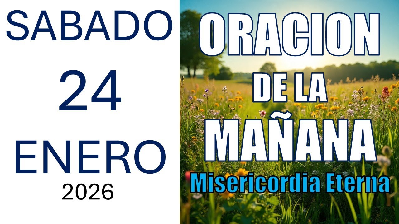 Oracion de la Mañana de hoy Sábado 24 de Enero del 2026 ORACION A DIOS