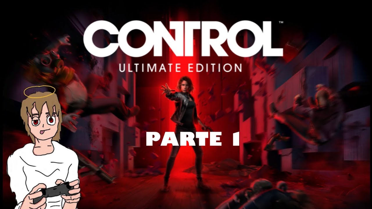 CONTROL ultimate edition -- PARTE 1 (inicio) --