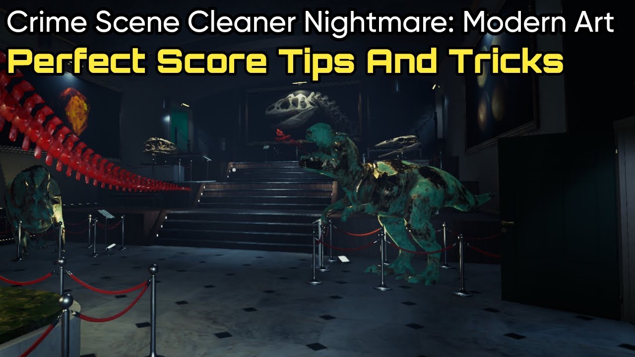 Crime Scene Cleaner Nightmare: Modern Art, Perfect Score Tips And Tricks Guide