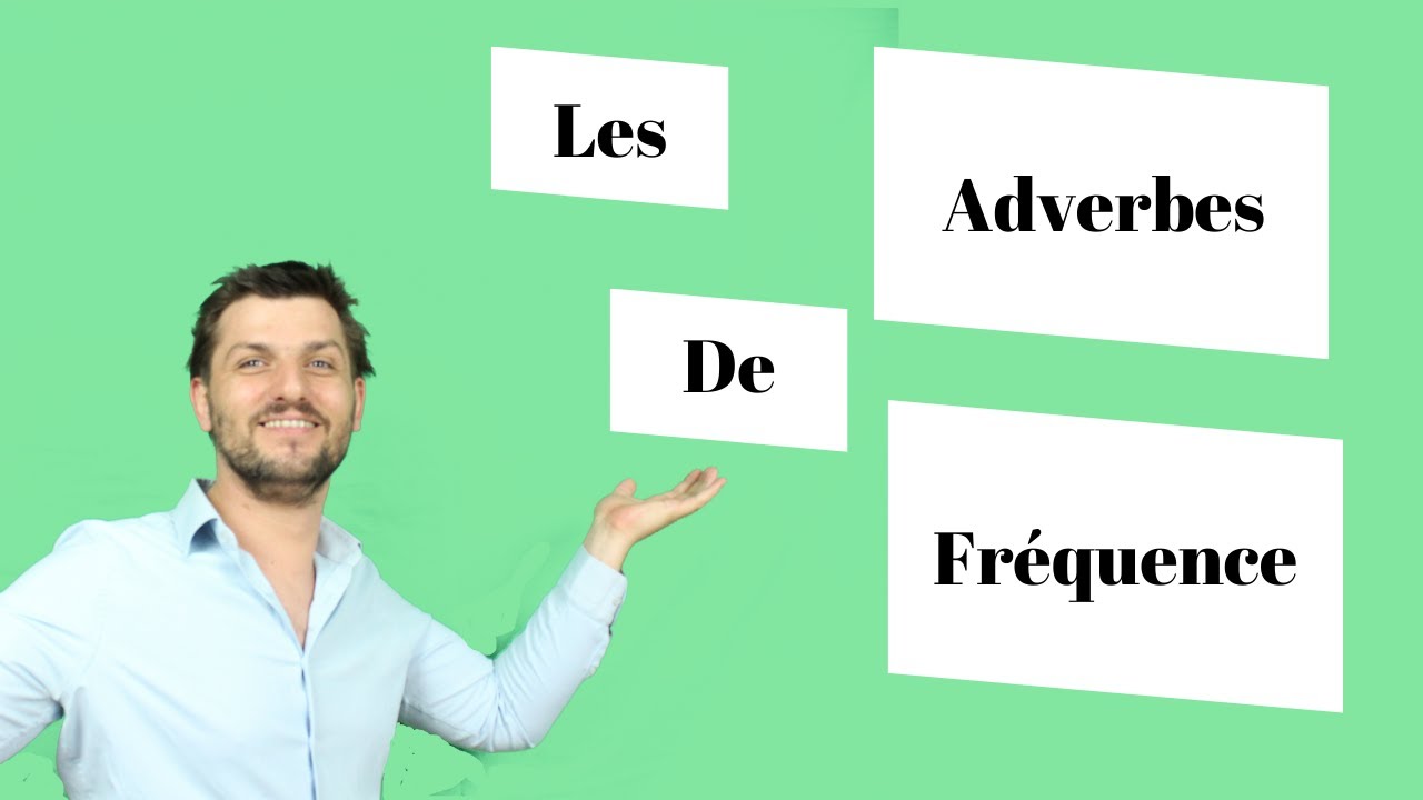 Adverbes de Fréquence [Explications + activités]