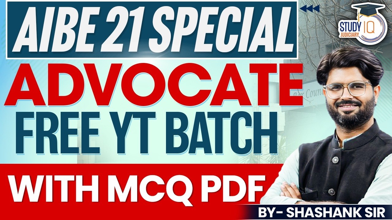 AIBE 21 SPECIAL ADVOCATE FREE YT BATCH WITH MCQ PDF  |  By Shashank sir