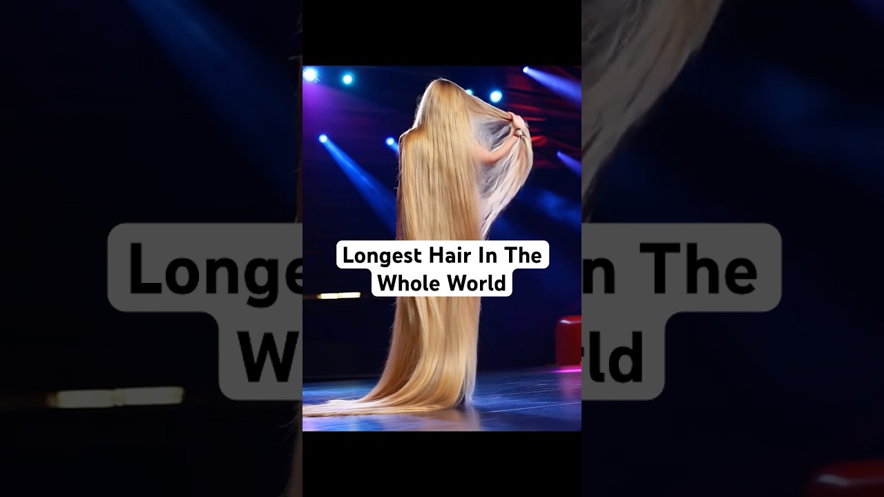 Longest Hair in The Whole World 