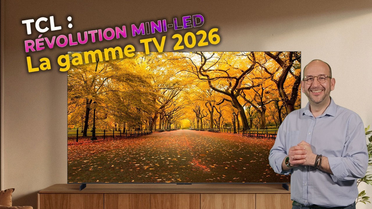 TCL SQD-MiniLED et MiniLED RGB, une gamme 2026 assez dingue ! (infos compl&egrave;tes)