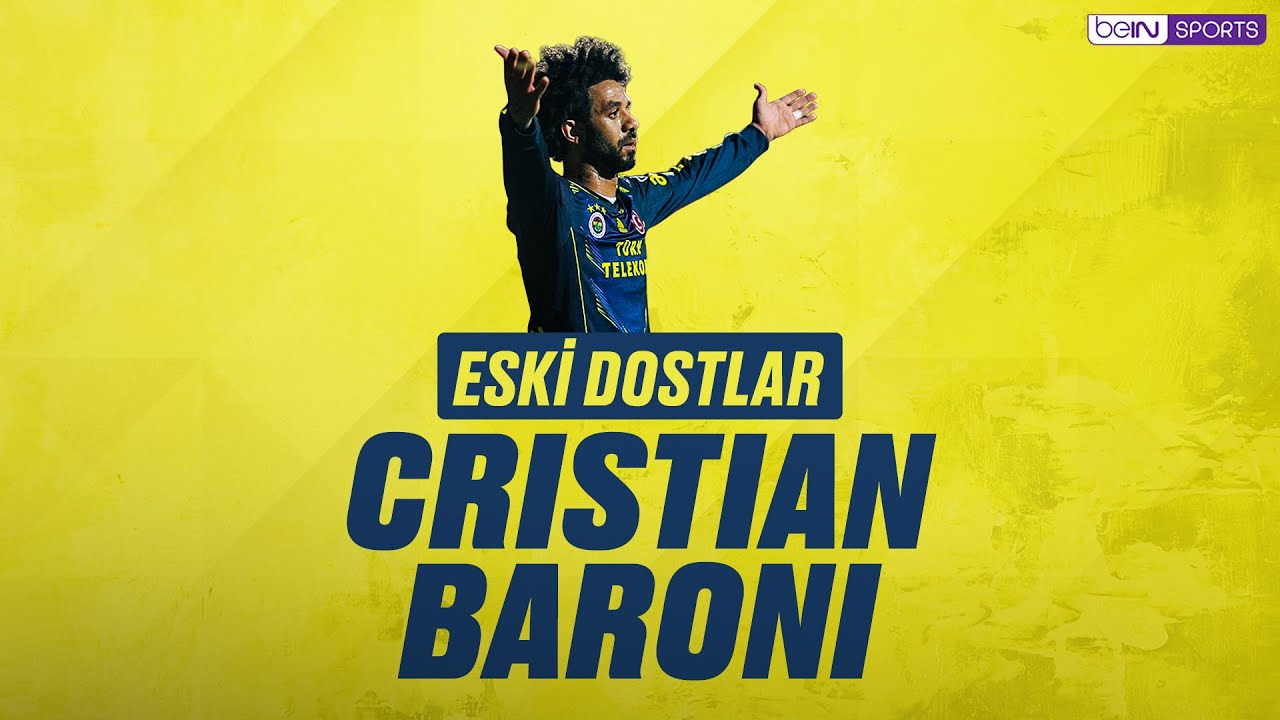 Süper Lig | Eski Dostlar | Cristian Baroni