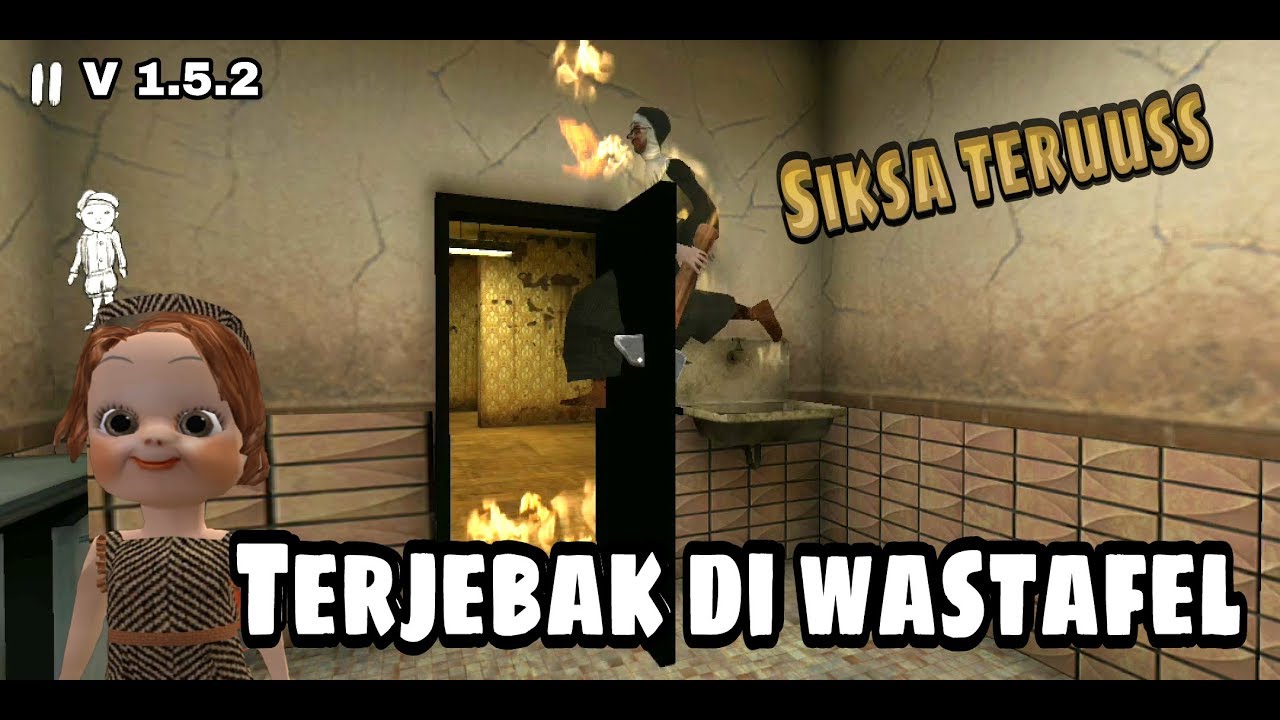 TERJEBAK DI WASTAFEL - EVIL NUN V 1.5.2
