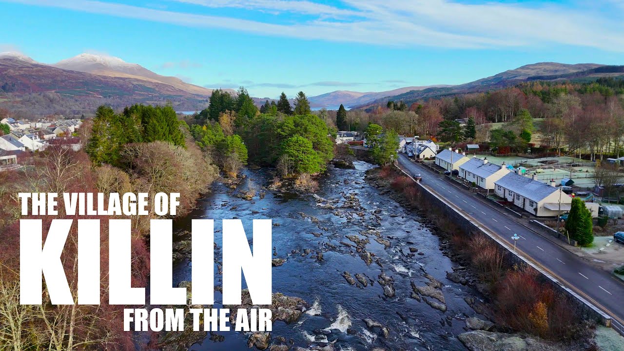 Killin : A drone tour