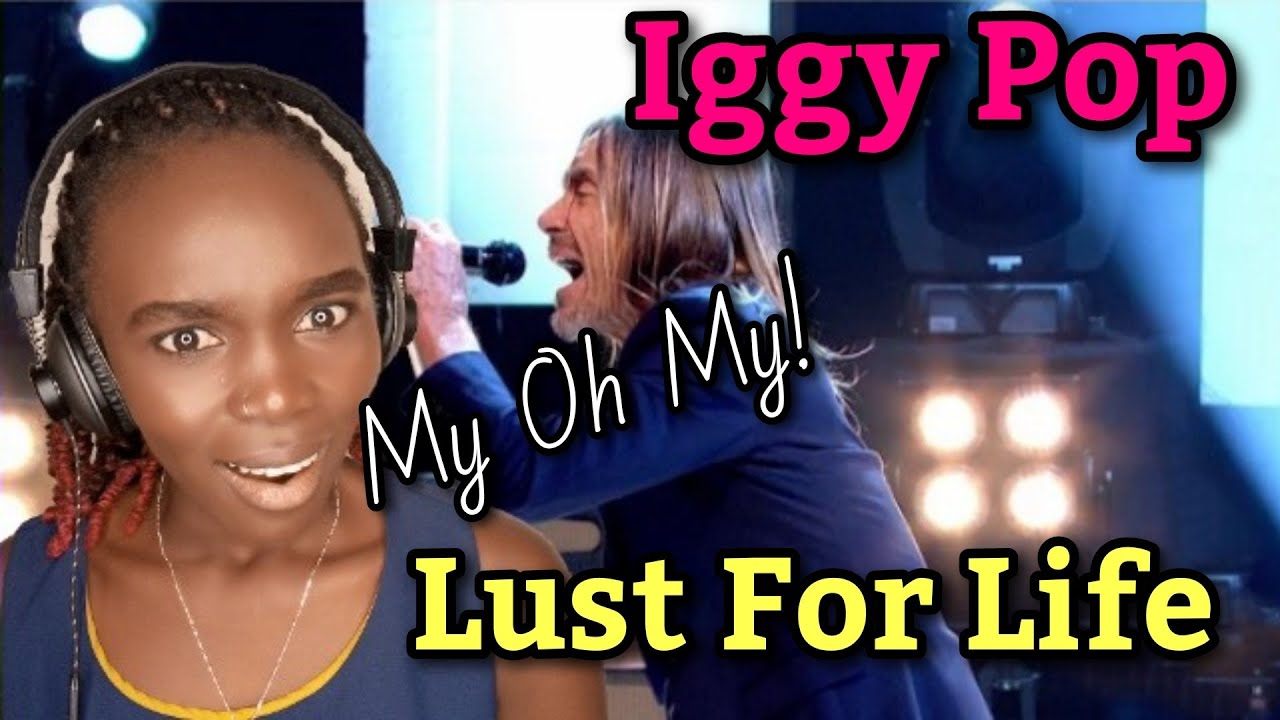 African Girl First Time Hearing Iggy Pop - Lust For Life  | REACTION