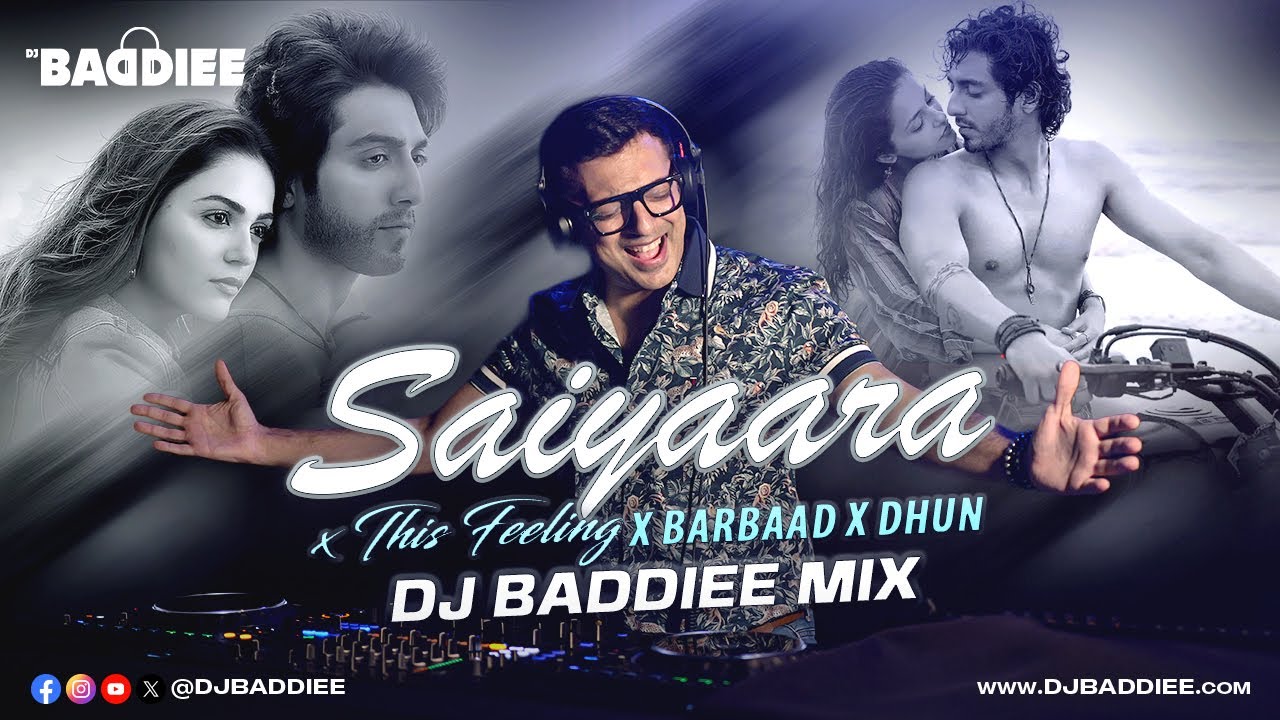 Saiyaara X Barbaad X Dhun X This Feeling | DJ Baddiee Mix | Ahaan Panday | Aneet Padda | Korolova