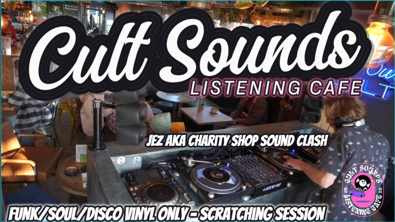 Cult Sounds Listening Cafe - Jez Aka Charity Shop Sound Clash - VINYL Only Scratching Session