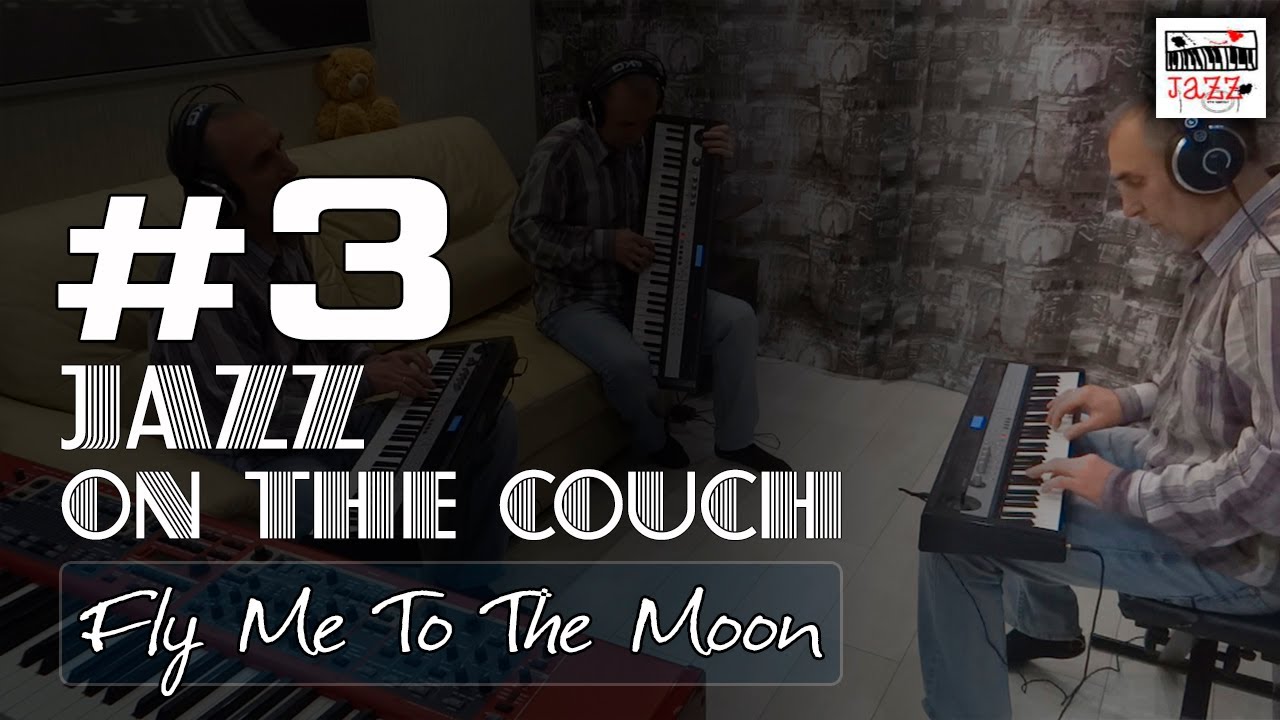 Fly Me To The Moon #3 (Jazz on the couch)  #jazzonthecouch #onemanband