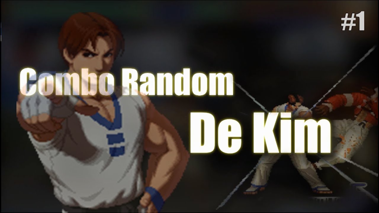 Combo Random #1 | Kim Kaphwan - KOF 2002 Magic Plus [Tutorial]