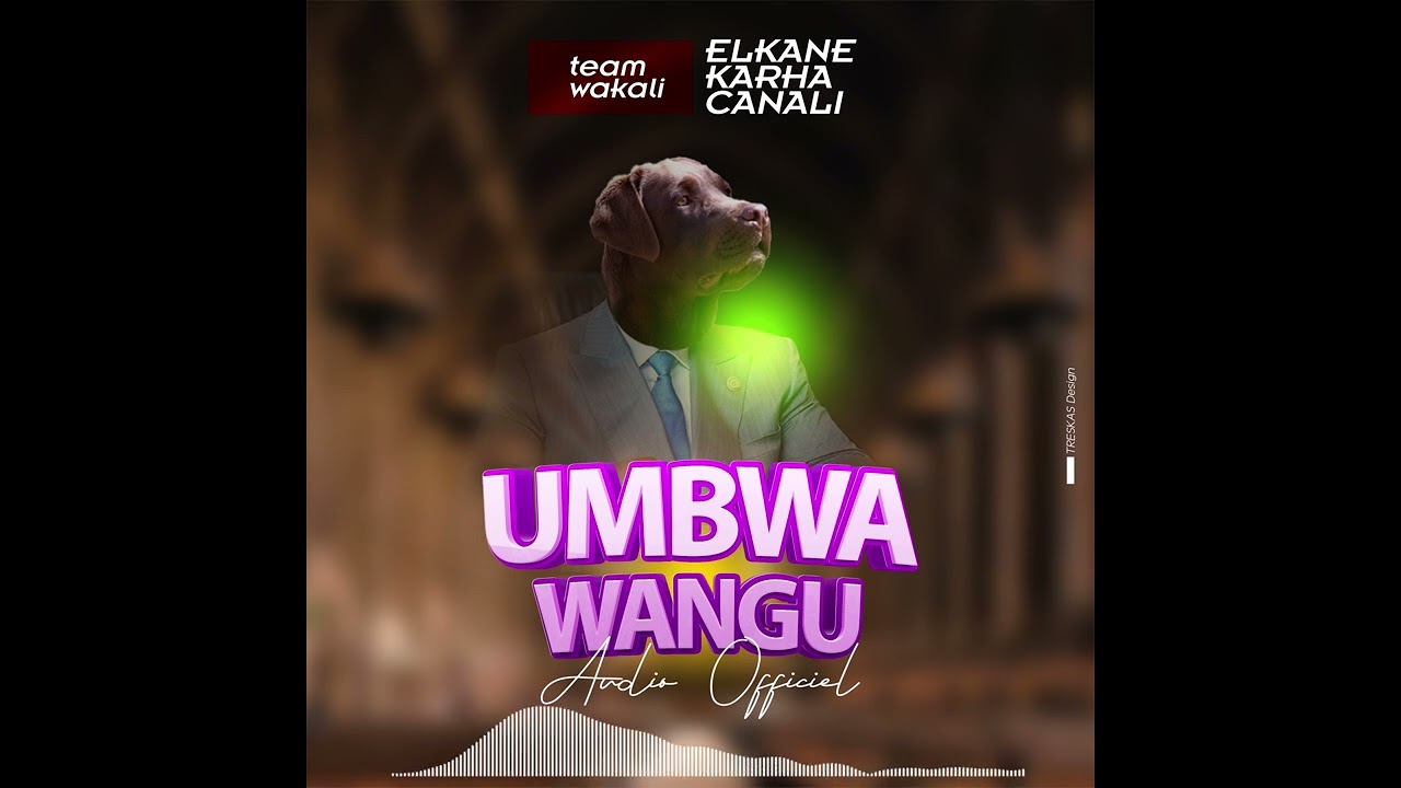 ELKANE KARHA CANALI- UMBWA WANGU( official audio )#rap #africa #challenge #music