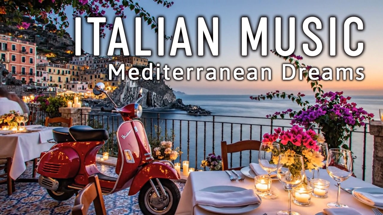 🎶 Italian Vibes & Mediterranean Music 🎶 2+ Hours Scenic Amalfi Coast & Lake Como Beautiful 4K