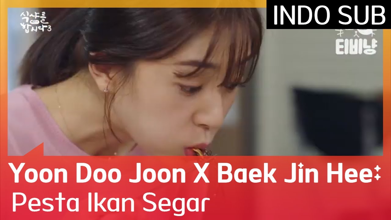 Yoon Doo Joon X Baek Jin Hee: Pesta Ikan Segar 