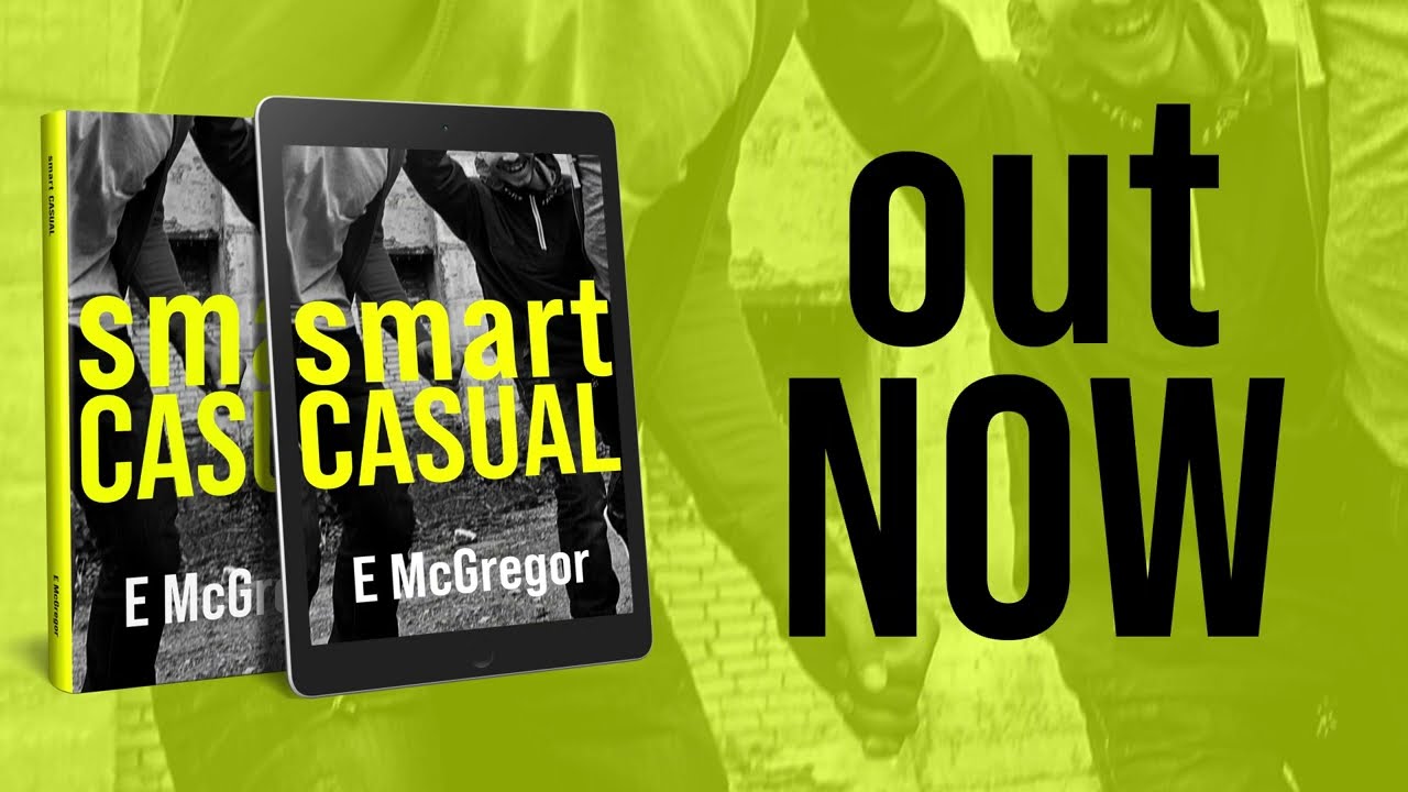 SMART CASUAL | A gritty Scottish drama about addiction and violence (Book Trailer)