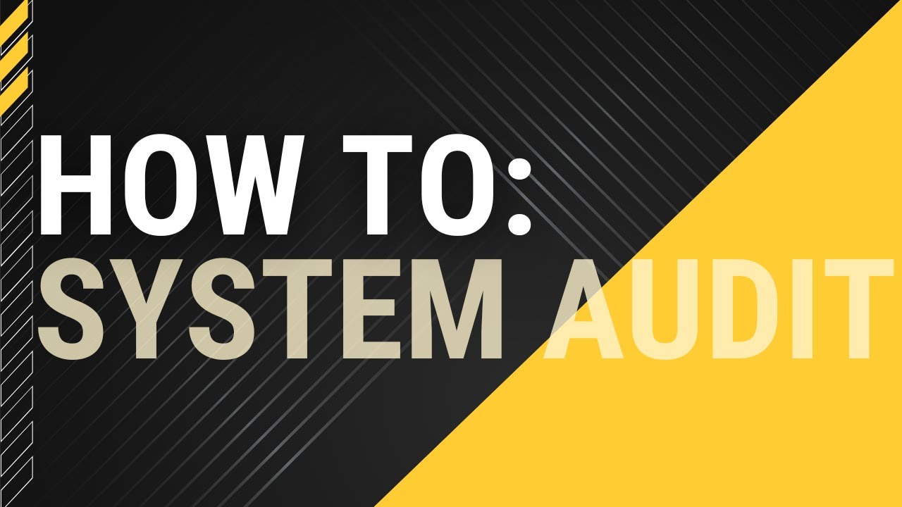 How to Perform a System Audit