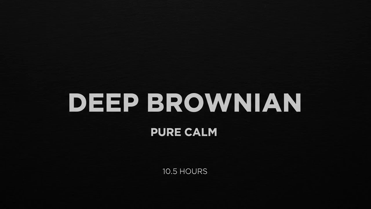 10.5 Hours Deep Brownian Noise | Dark Screen | Pure Ambience