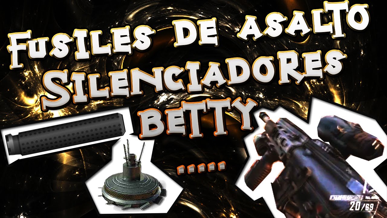 Fusiles de asalto, silenciadores, bettys... | Black Ops 2